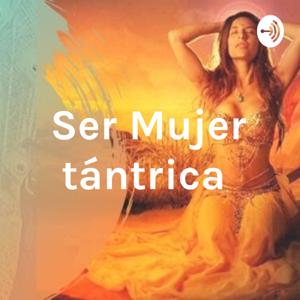 Ser Mujer Tántrica®