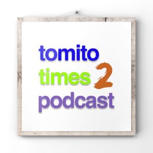 今日のひとりごと - TOMITO TIMES PODCAST 2