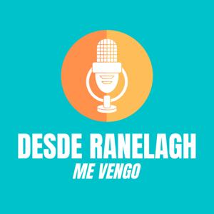 Desde Ranelagh Me Vengo