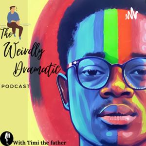 Weirdly Dramatic Podcast