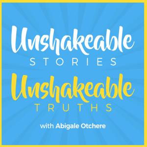 Unshakeable Stories Unshakeable Truths