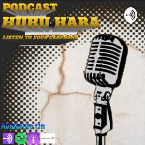 PODCAST HURU HARA