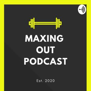 Maxing Out Podcast