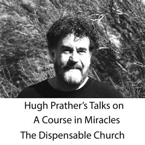 Hugh Prather’s Talks on "A Course in Miracles"