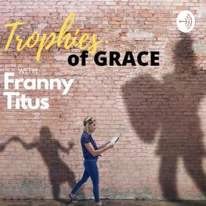 TROPHIES OF GRACE