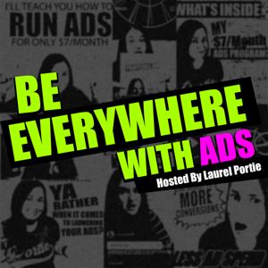 Be Everywhere With Ads by Laurel Portie