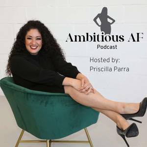 Ambitious AF Podcast