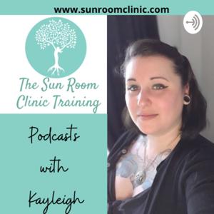 Sun Room Clinic - Podcasts With Kayleigh