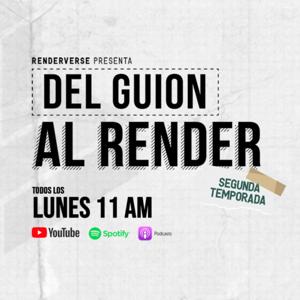 Del Guion Al Render - Podcast