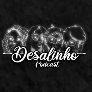 Desalinho Podcast