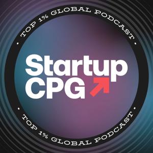 The Startup CPG Podcast by Startup CPG