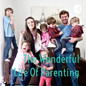 The Wonderful Life Of Parenting