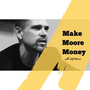 The Make Moore Money Podcast