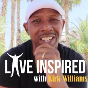 Live Inspired w/ Kirk Williams