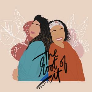 The Root of It Podcast