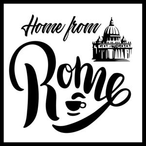 Home from Rome