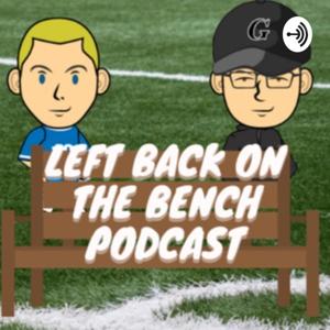 Left Back On The Bench Podcast