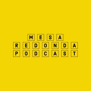 Mesa Redonda Podcast