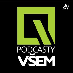 PODCASTY VŠEM by VŠEM