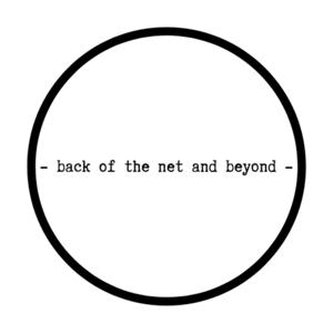 BACK OF THE NET AND BEYOND