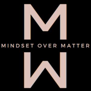 Mindset Over Matter