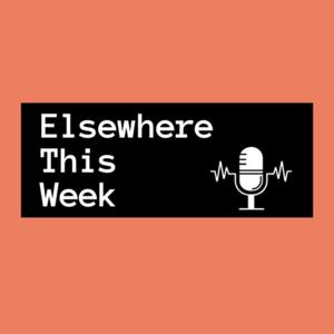 Elsewhere This Week
