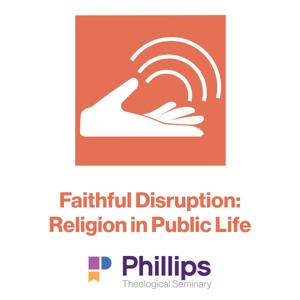 Faithful Disruption: Religion in Public Life