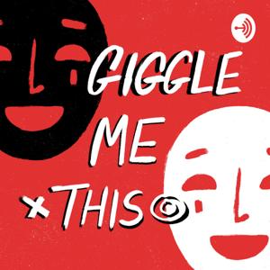 Giggle Me This - Improv Podcast