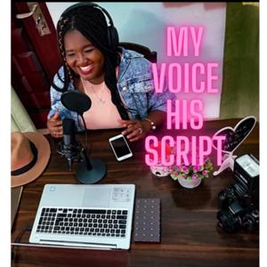 My Voice, HIS Script