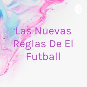 Las Nuevas Reglas De El Futball