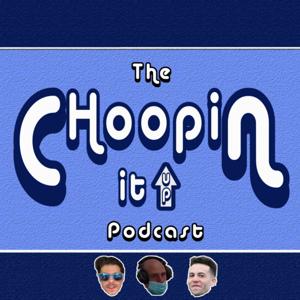 The CHoopin It Up Podcast