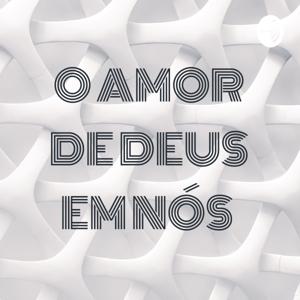 A Amor De Deus Em Nós