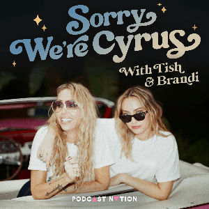 Sorry We're Cyrus by Brandi and Tish Cyrus