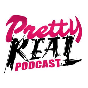 Pretty Real Podcast!