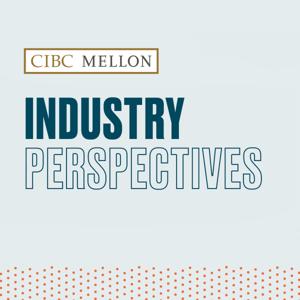 CIBC Mellon Industry Perspectives