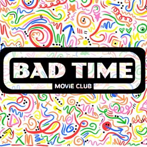 Bad Time Movie Club