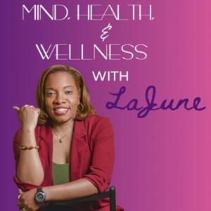 Mind, Health, And Wellness With LaJune