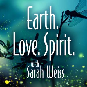 Earth Love Spirit with Sarah Weiss