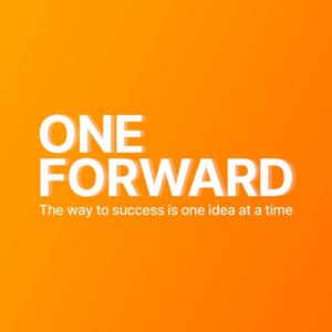 One Forward - The Way to Success is One Idea at a Time