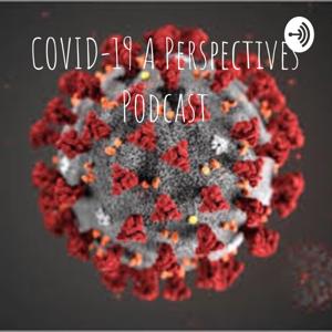 COVID-19 

A Perspectives Podcast