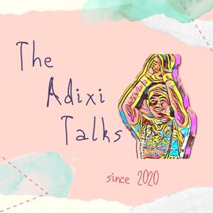 The Adixi Talks