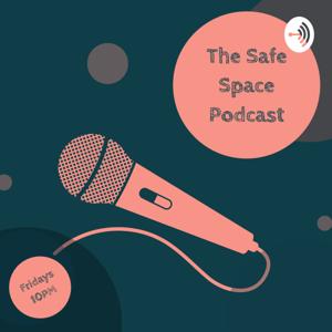 The Safe Space Podcast