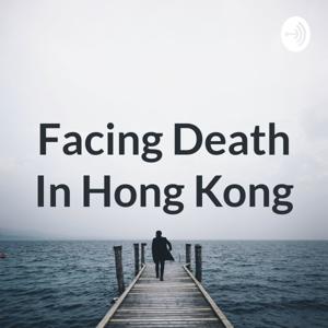 Facing Death In Hong Kong
