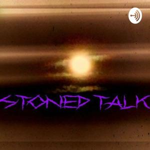 Stoned Talk