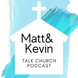 Matt and Kevin Talk Church