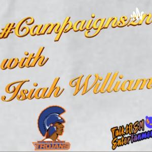 #Campaignszn With Isiah Williams