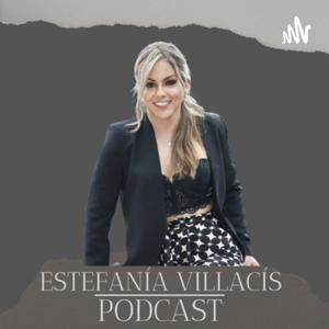 ESTEFANÍA VILLACÍS PODCAST