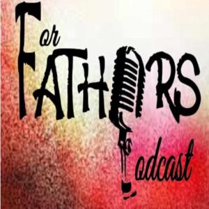 For Fathers Podcast