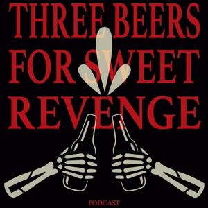 3 Beers For Sweet Revenge!