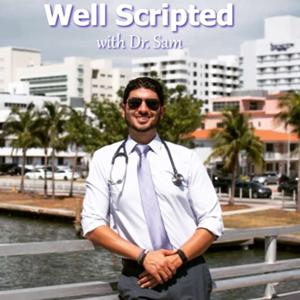 WELL SCRIPTED with Dr. Sam